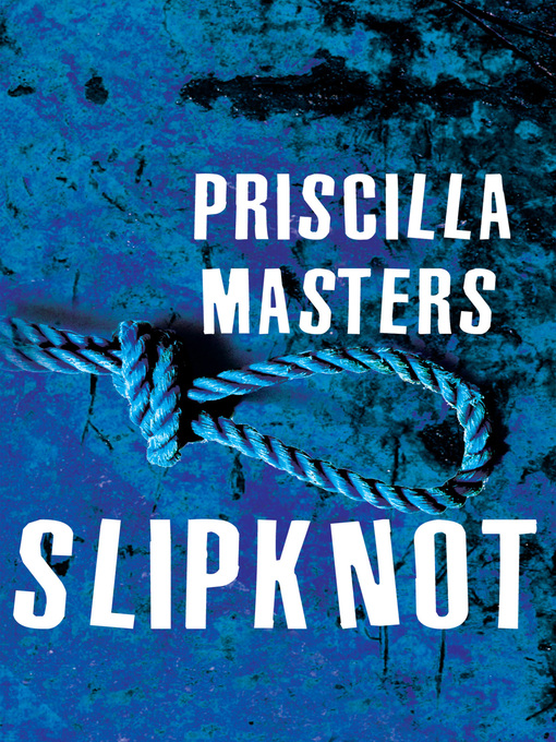 Title details for Slipknot by Priscilla Masters - Available